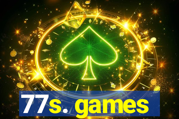 77s. games